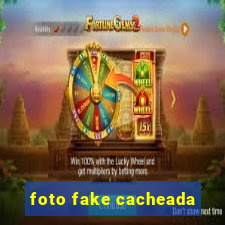 foto fake cacheada